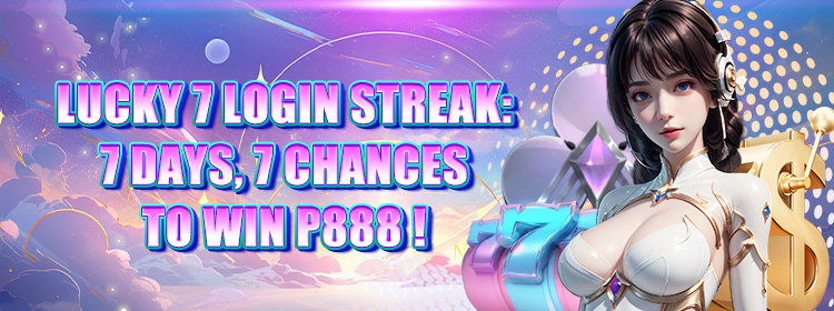 Lucky 7 Login Streak: 7 Days, 7 Chances to Win P888!